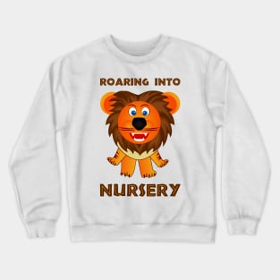 Roaring Into Nursery (Cartoon Lion) Crewneck Sweatshirt